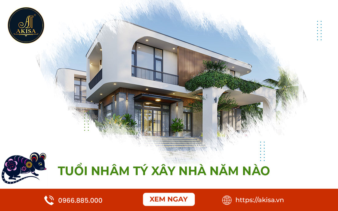 Tuổi Nhâm Tý Làm Nhà Năm Nào Tốt? 5 Lưu Ý Quan Trọng