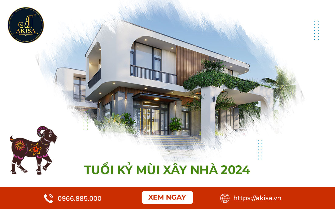 Tuổi Kỷ Mùi xây nhà năm 2024 ĐẶC BIỆT lưu ý 5 điều này