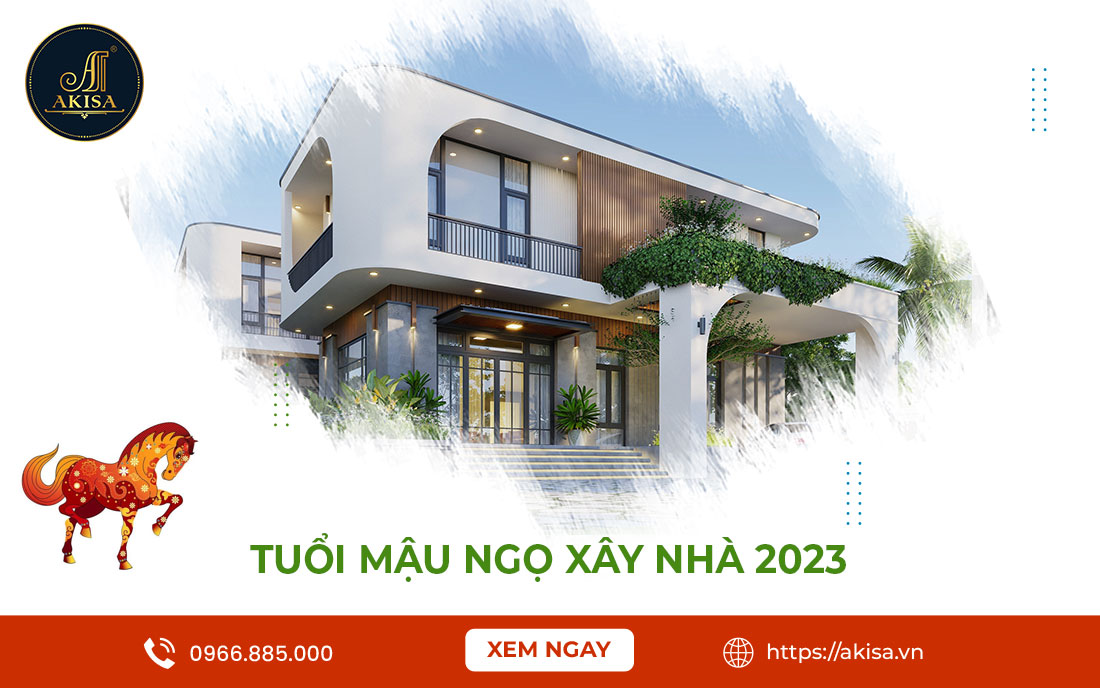 Tuổi Mậu Ngọ xây nhà năm 2023 có tốt? 5 Lưu ý Quan Trọng